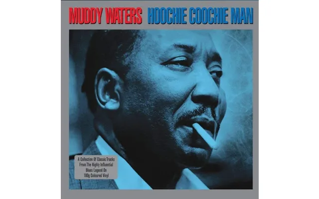 Muddy Waters - Hoochie Coochie Man