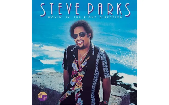Steve Parks - Movin' In The Right Direction