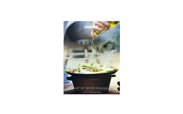 Morsø Kogebog - Sæt Det Bedste På Bordet