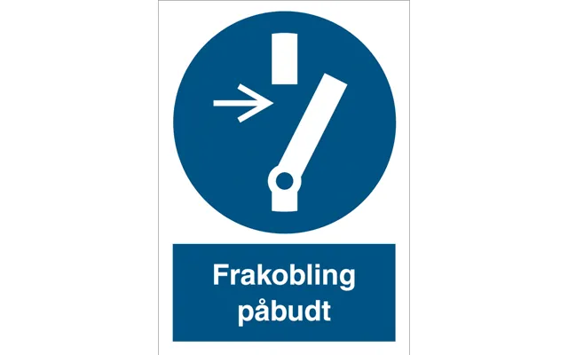 Påbudsskilt - Frakobling Påbudt