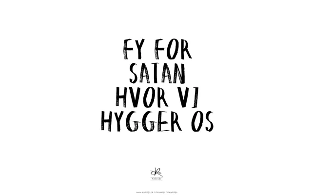 A3 Plakat - Fy For Satan Hvor Vi Hygger Os