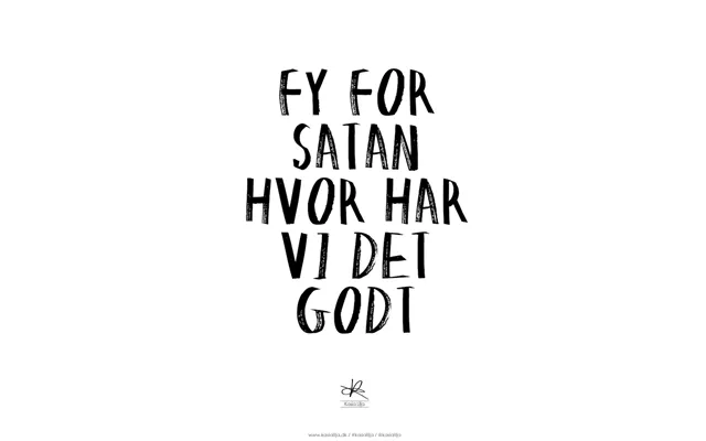 A4 Plakat - Fy For Satan Hvor Har Vi Det Godt