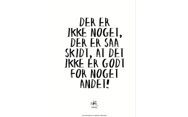 A4 Plakat - Godt For Noget Andet
