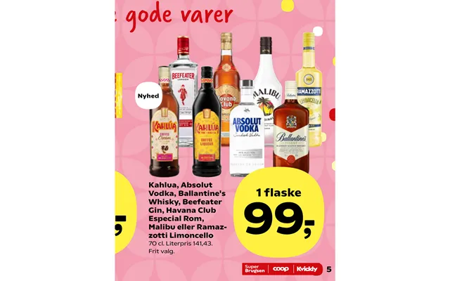 Kahlua, Absolut Vodka, Ballantine's Whisky, Beefeater Gin, Havana Club Especial Rom, Malibu Eller Ramazzotti Limoncello
