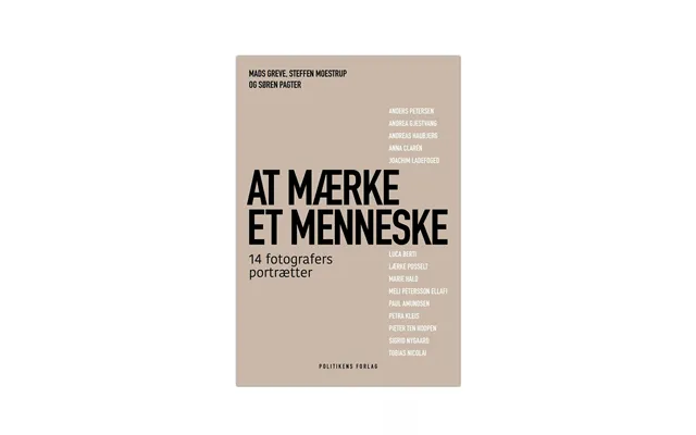 At Mærke Et Menneske - 14 Fotografers Portrætter