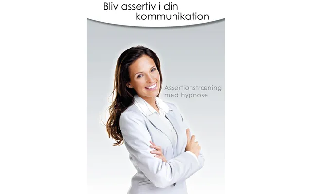 Bliv Assertiv I Din Kommunikation - Assertionstræning