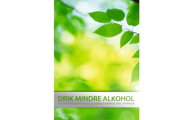 Drik Mindre Alkohol - Sådan Mindsker Du Dit Alkoholforbrug Med Hypnose