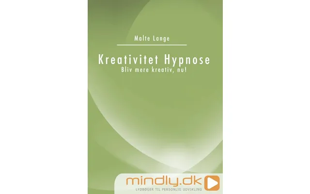 Kreativitet Hypnose - Bliv Mere Kreativ,