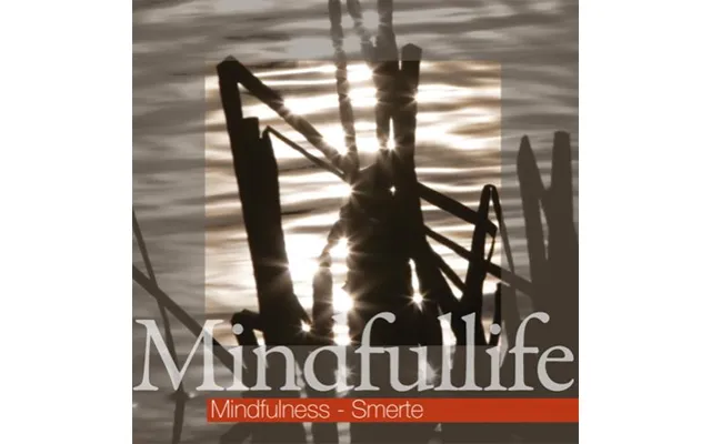 Mindfulness - Smerte Mindfullife