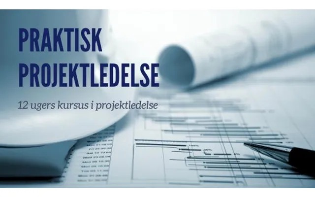 Praktisk Projektledelse - 12 Ugers Kursus