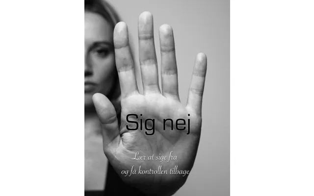 Sig Nej - Lær At Sige Og Få Kontrollen Tilbage