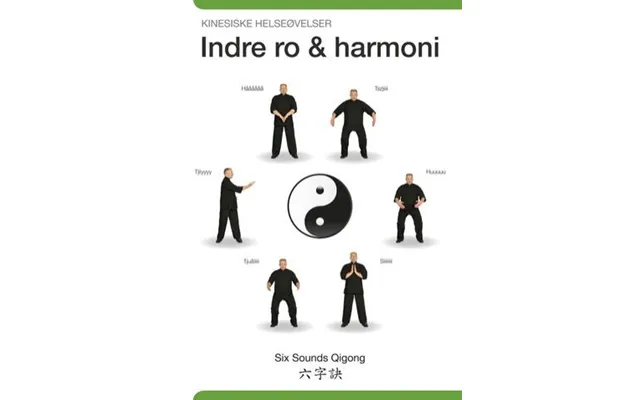 Tai Chi Six Sounds Qigong - Indre Ro & Harmoni Ebog