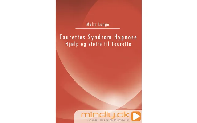 Tourettes Syndrom Hypnose - Hjælp Og Støtte Til Tourette