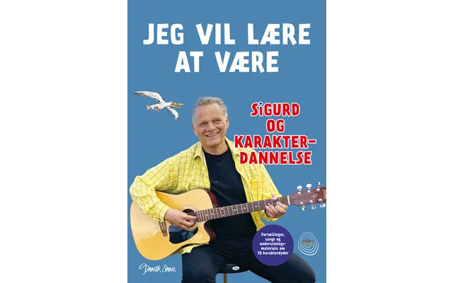 Jeg Vil Lære At Være - Sigurd Og Karakterdannelse