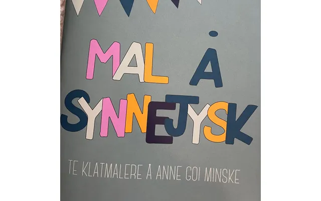 Mal Å Synnejysk. Te Klatmalere Å Anne Goi Minske