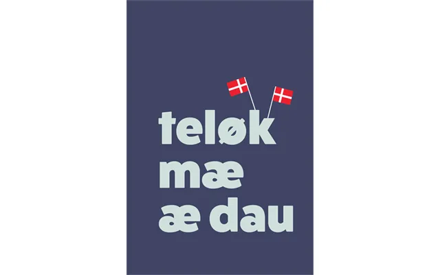 Teløk Mæ Æ Dau