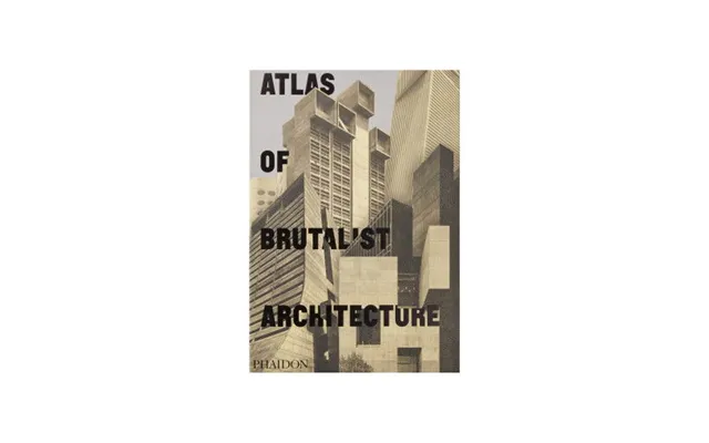 Atlas Of Brutalist Architecture
