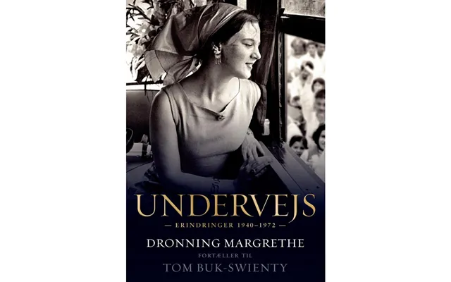 Undervejs - Dronning Margrethe Fortæller Til Tom Buk-swienty