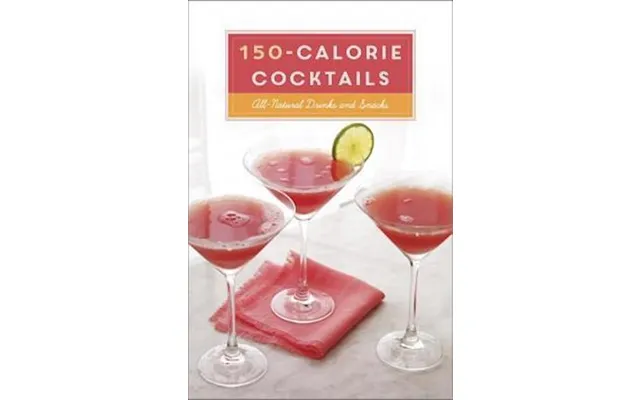 '150-calorie Cocktails' - Brugt Bog