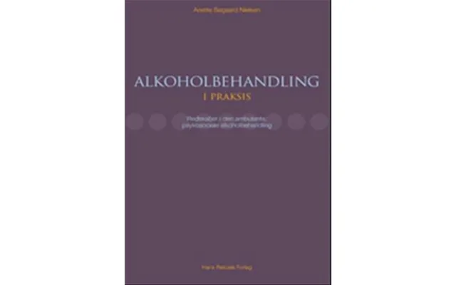 'alkoholbehandling I Praksis' - Brugt Bog
