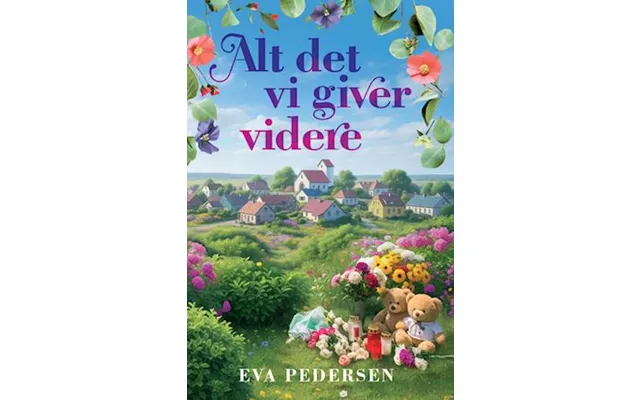 'alt Det Vi Giver Videre' - Brugt Bog