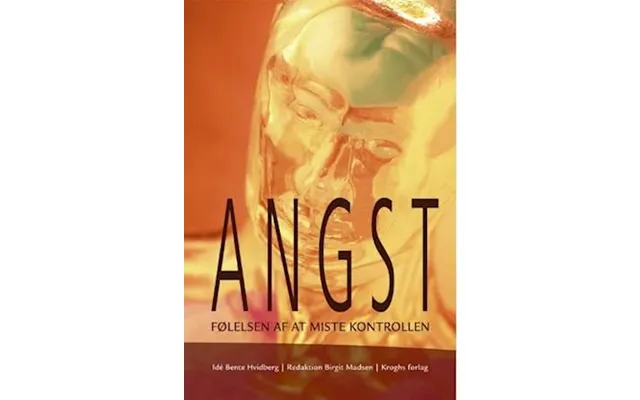 'angst - Følelsen Af At Miste Kontrollen'