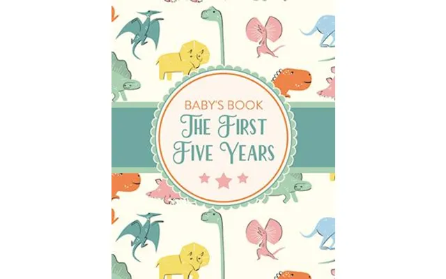 'baby's Book The First Five Years' - Holly Placate