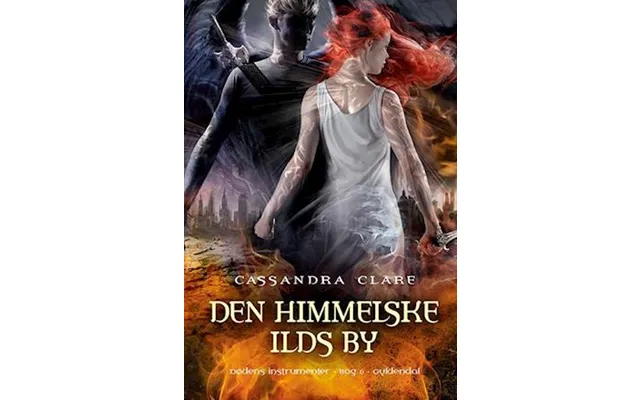 'dødens Instrumenter 6 - Den Himmelske Ilds By'