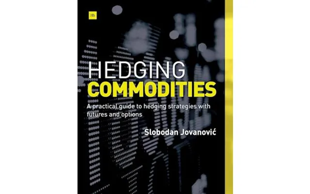 'hedging Commodities' - Brugt Bog