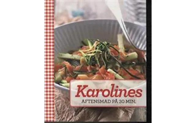 'karolines Aftensmad På 30 Min.' - Brugt Bog