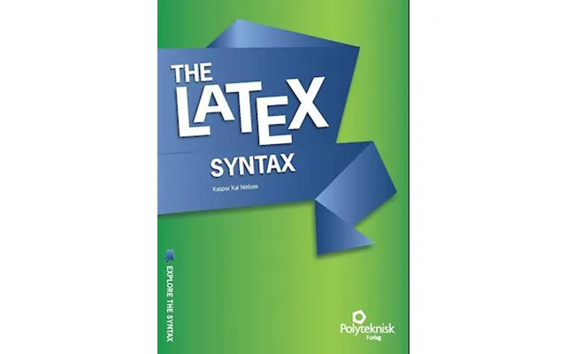 'latex - Explore The Syntax'