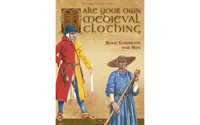 'make Your Own Medieval Clothing - Basic Garments For Men'