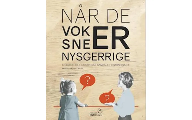 'når De Voksne Er Nysgerrige' - Brugt Bog