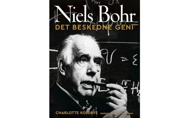 'niels Bohr - Det Beskedne Geni'