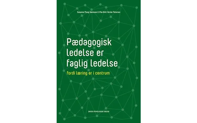 'pædagogisk Ledelse Er Faglig Ledelse' - Brugt Bog
