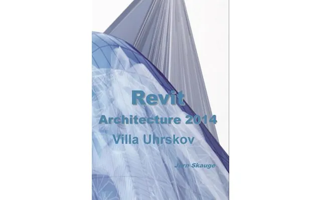 'revit Architecture 2014 - Villa Uhrskov'