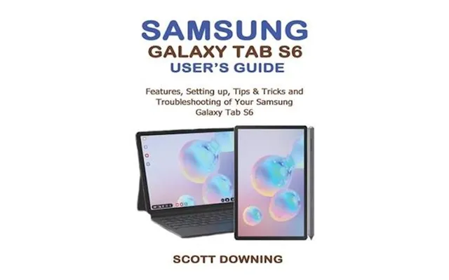 'samsung Galaxy Tab S6 User's Guide' - Scott Downing
