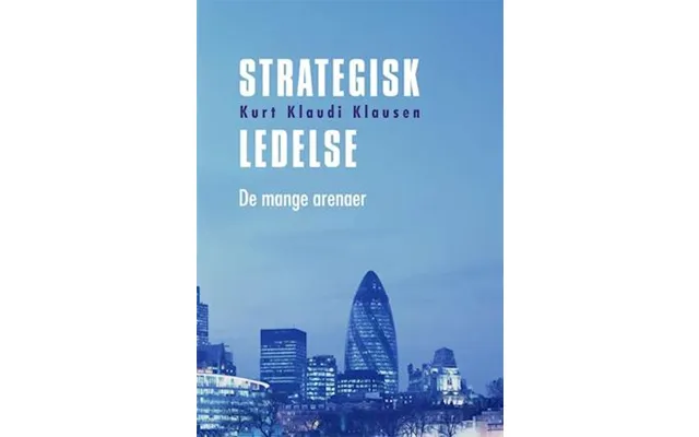 'strategisk Ledelse - De Mange Arenaer'