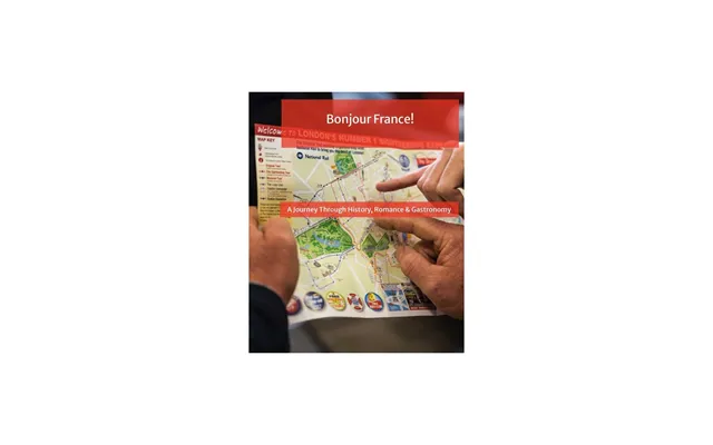 Bonjour France A Journey Through History - Romance & Gastronomy