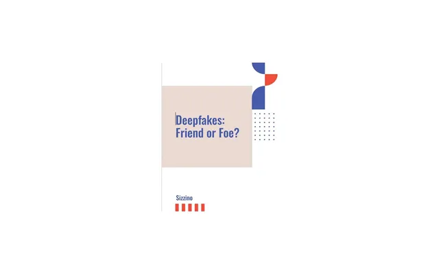 Deepfakes Friend Or Foe