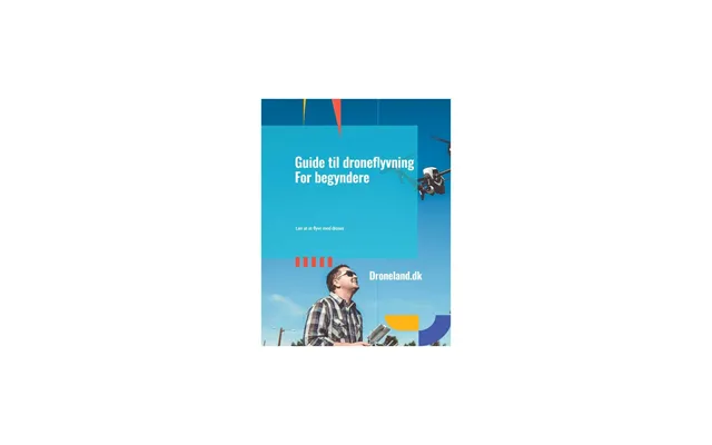 Droneguide For Begyndere - Lær At Flyve Med Drone