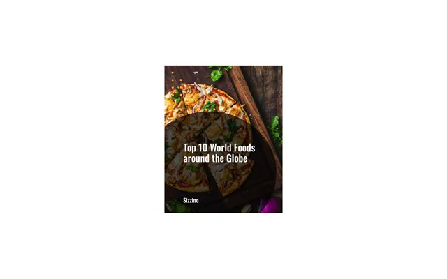 Top 10 World Foods Around The Globe