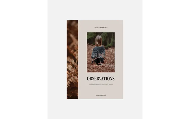 Observationer Knits And Essays From The Forest