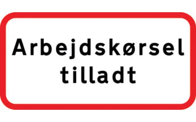 Undertavle - Arbejdskørsel Tilladt