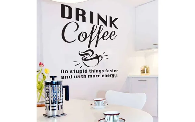 Drink Coffee - Wallsticker