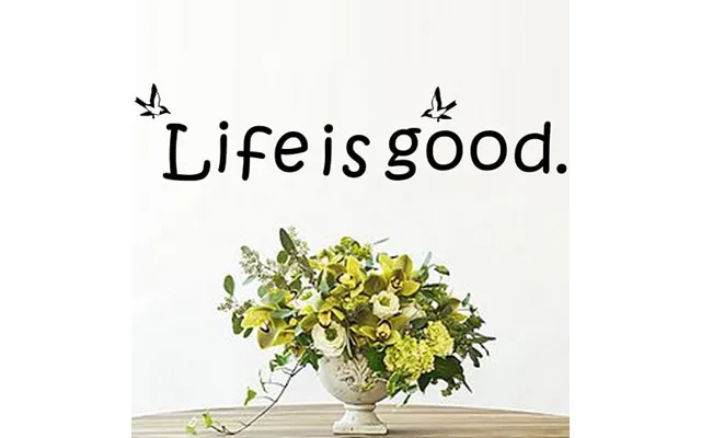 Life Is Good - Wallsticker