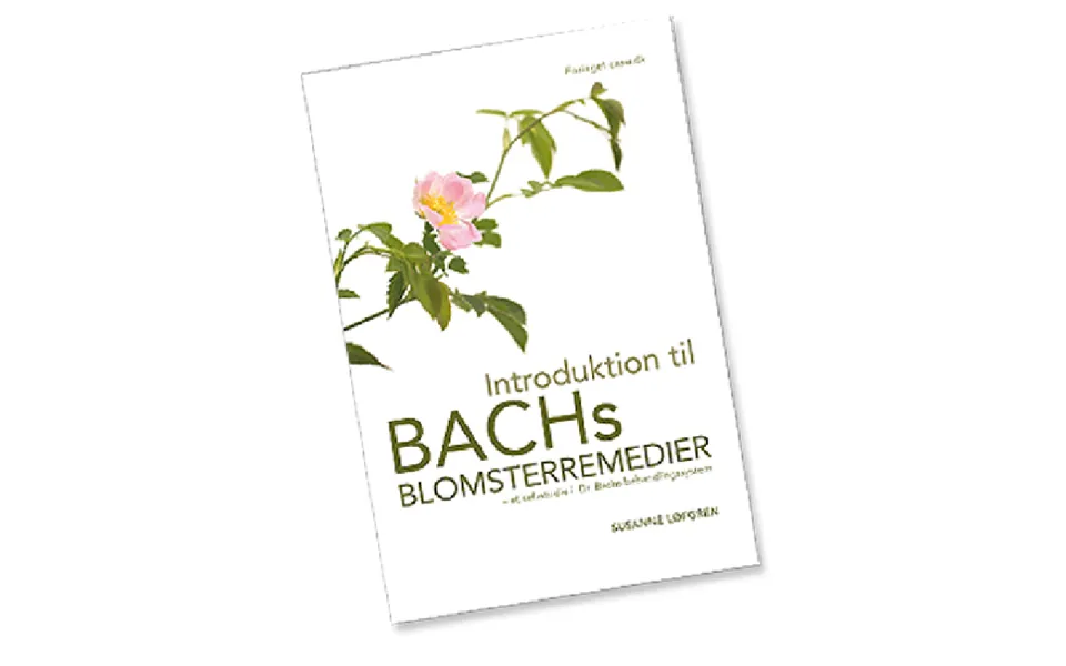 Introduktion Til Bach Blomster Remedier Bog - Forf.susanne Løfgren 1 Stk