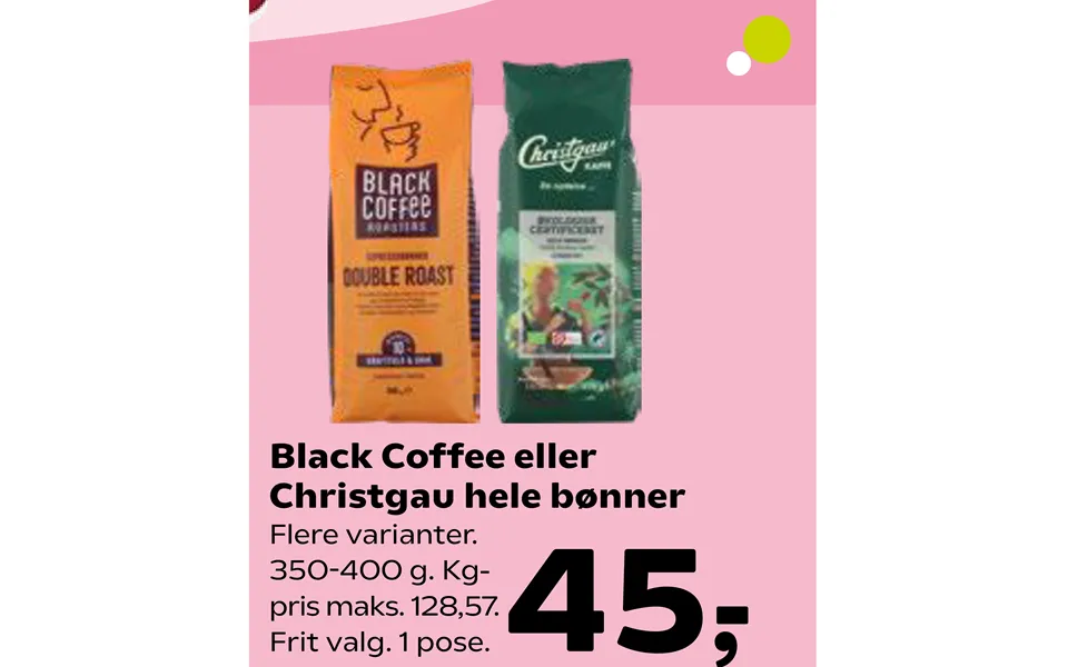 Black coffee or christgau throughout beans