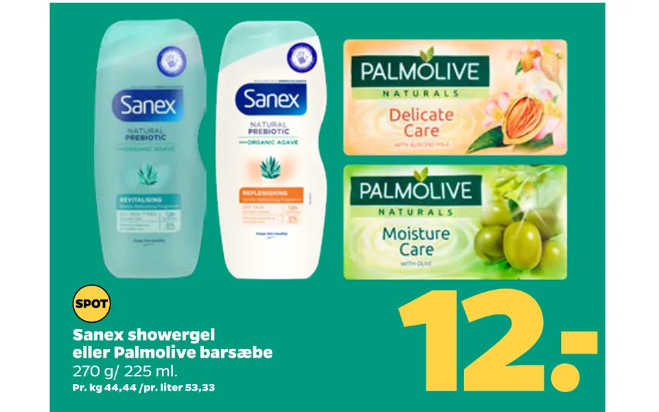 Sanex shower gel or palmolive barsæbe