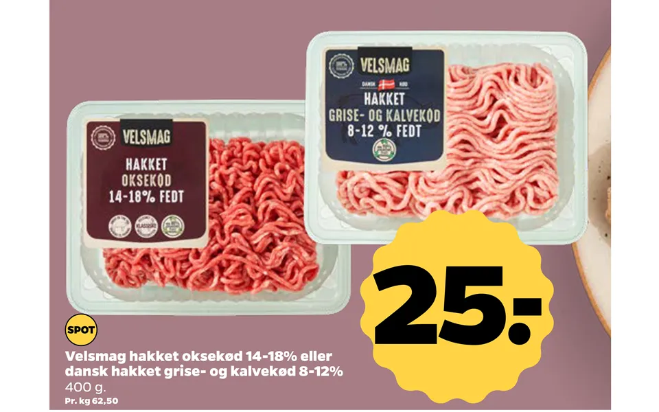 Velsmag Hakket Oksekød 14-18% Eller Dansk Hakket Grise- Og Kalvekød 8-12%